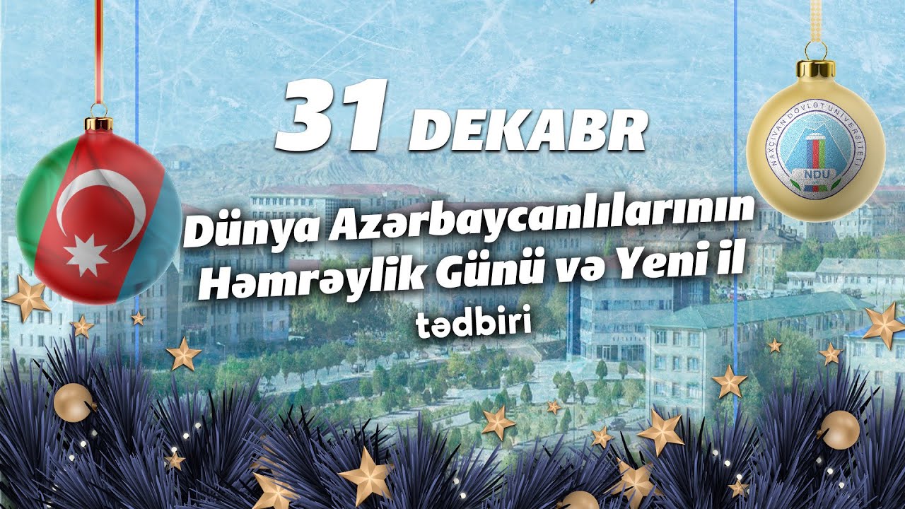 Universitetimizdə 31 Dekabr Dünya Azərbaycanlılarının Həmrəylik Günü və Yeni il bayramı qeyd olunub