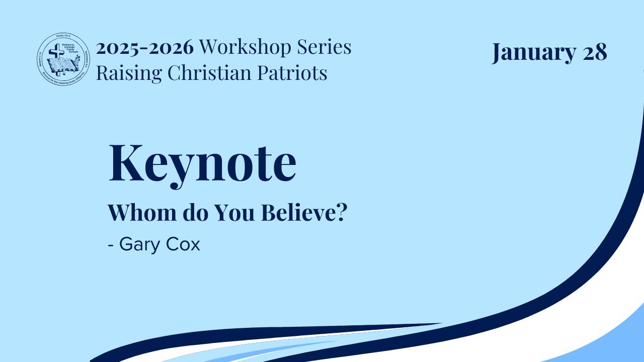Whom do You Believe? - Gary Cox - January Workshop | WCFS 2026