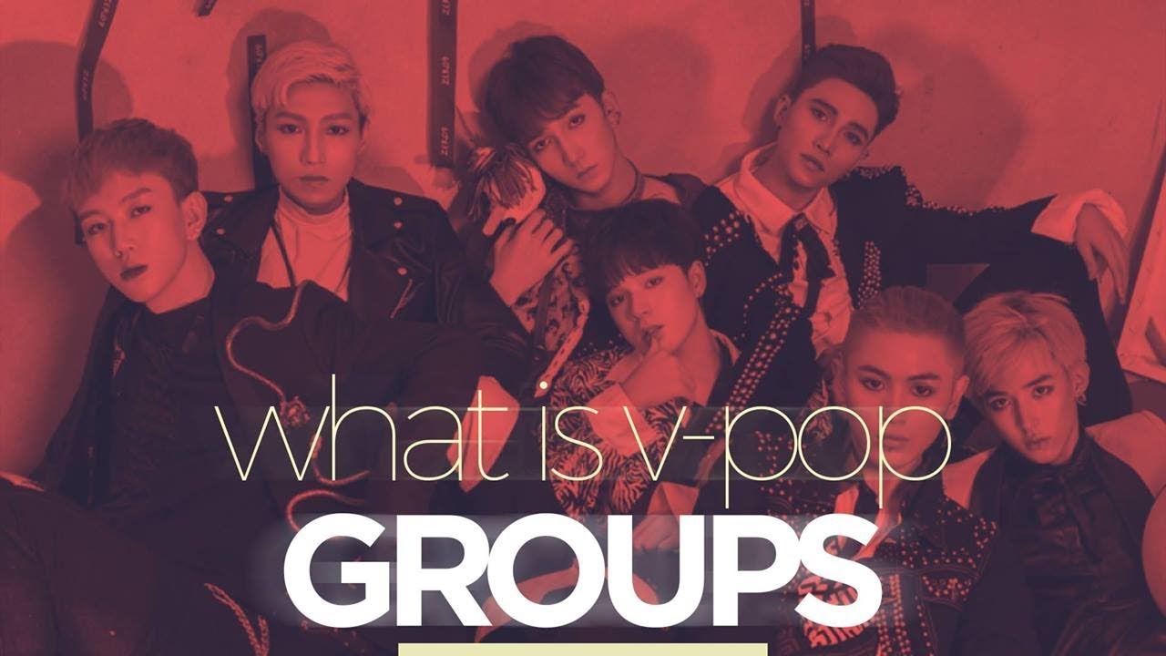 WHAT IS VPOP? VIETNAMESE GROUPS