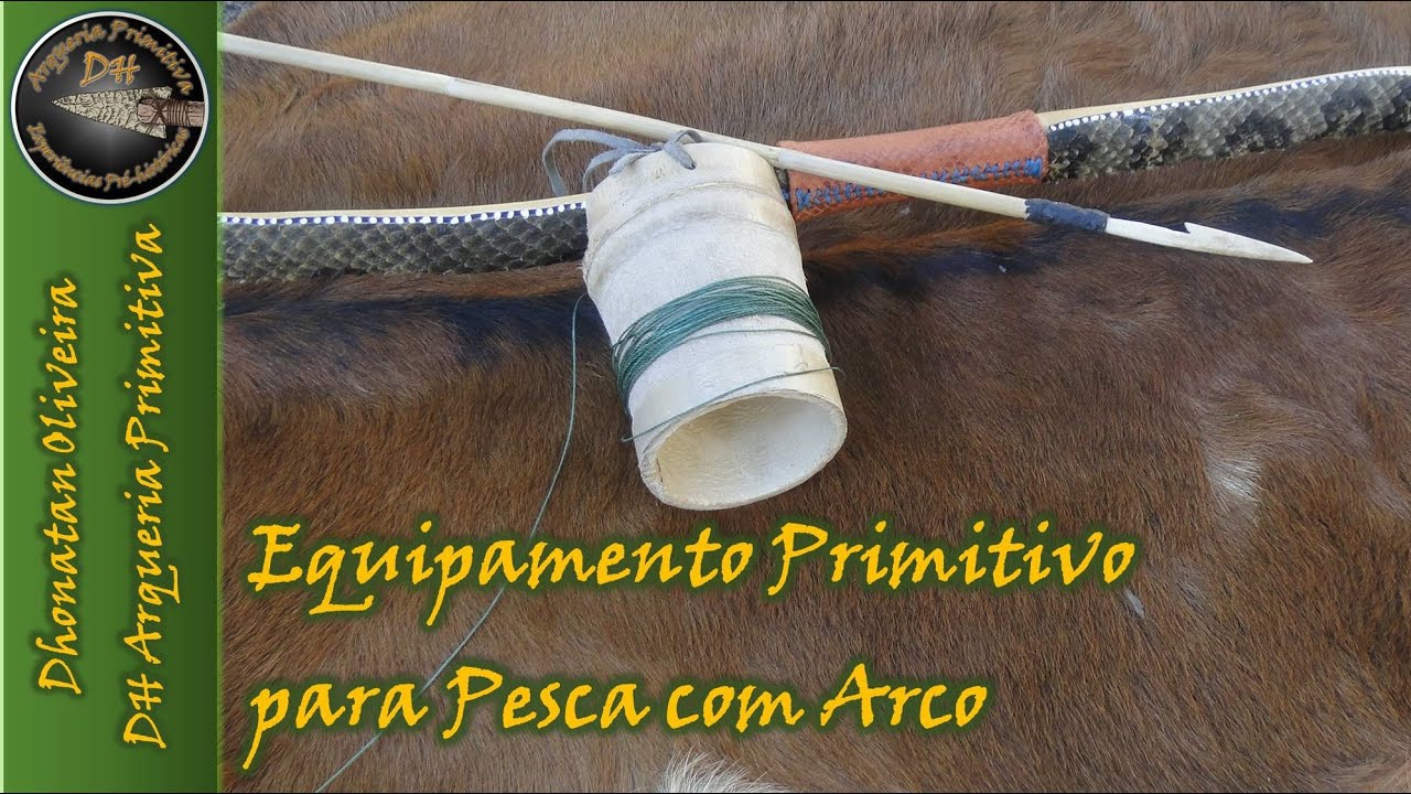 Pesca com Arco Primitivo|Como Fazer Equipamento para Pesca com Arco