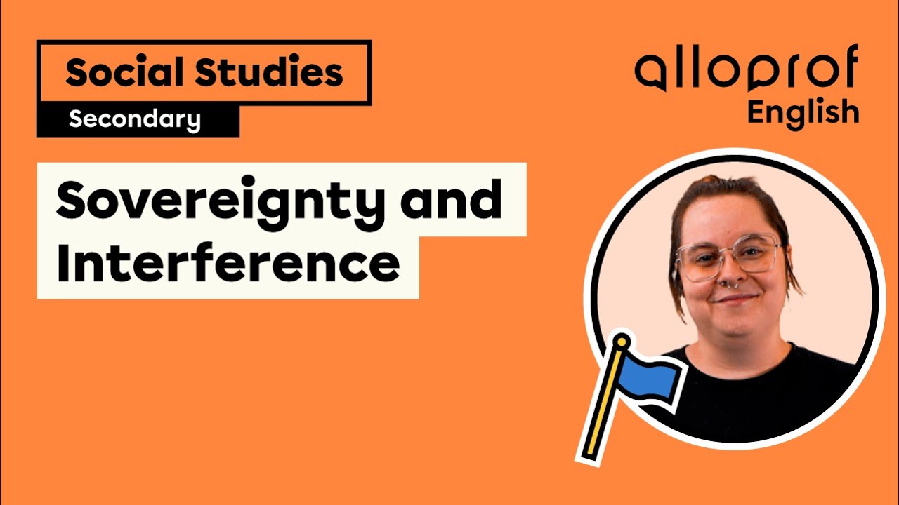 Sovereignty and Interference | Social Studies | Alloprof