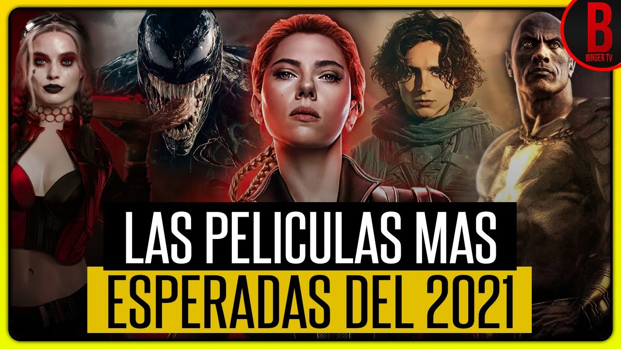 Las PEL&Iacute;CULAS M&Aacute;S ESPERADAS del 2021 | Pr&oacute;ximos Estrenos del Cine 2021