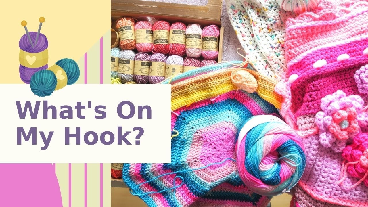 What's on My Hook? April 2021 Crochet WIP