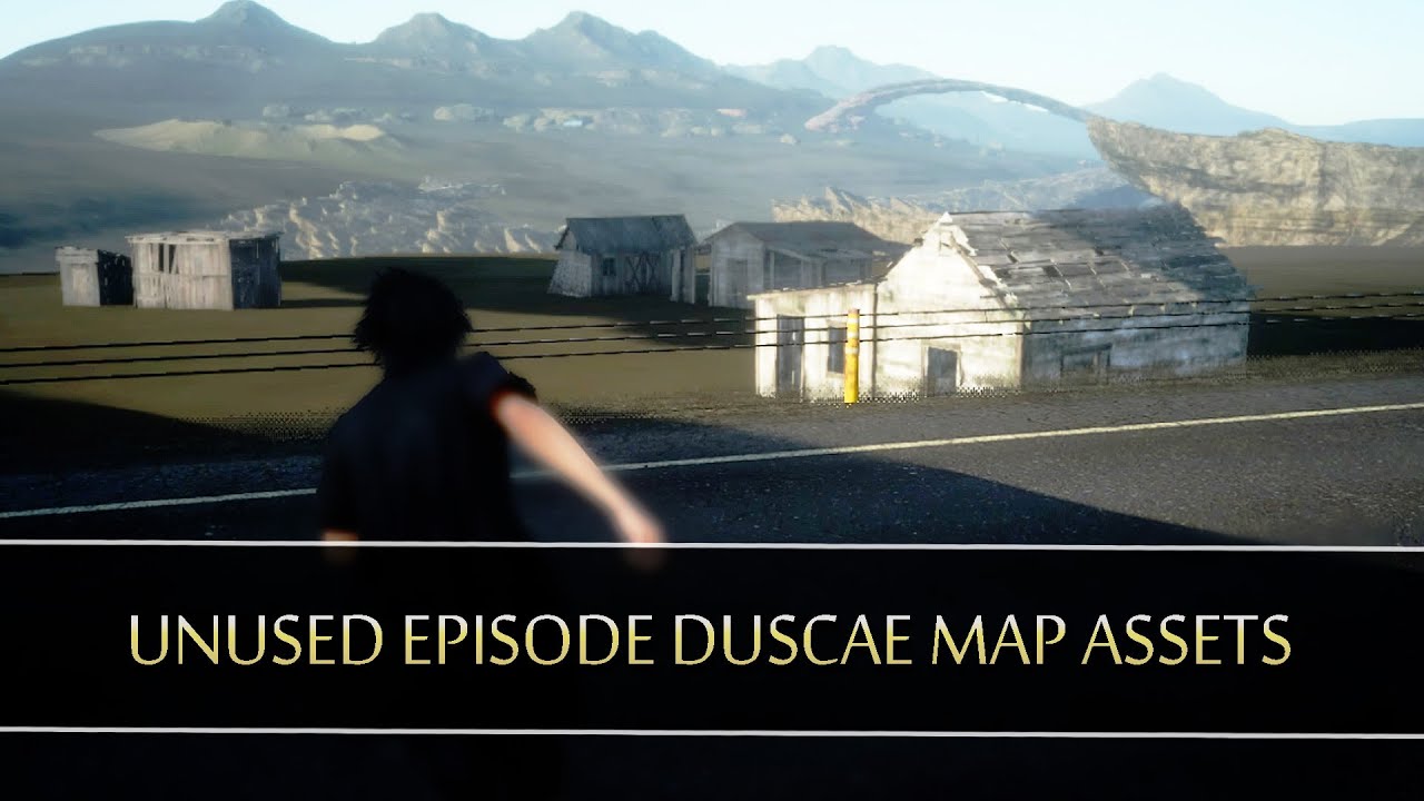 FINAL FANTASY XV EPISODE DUSCAE | Unused & Disabled Map Assets