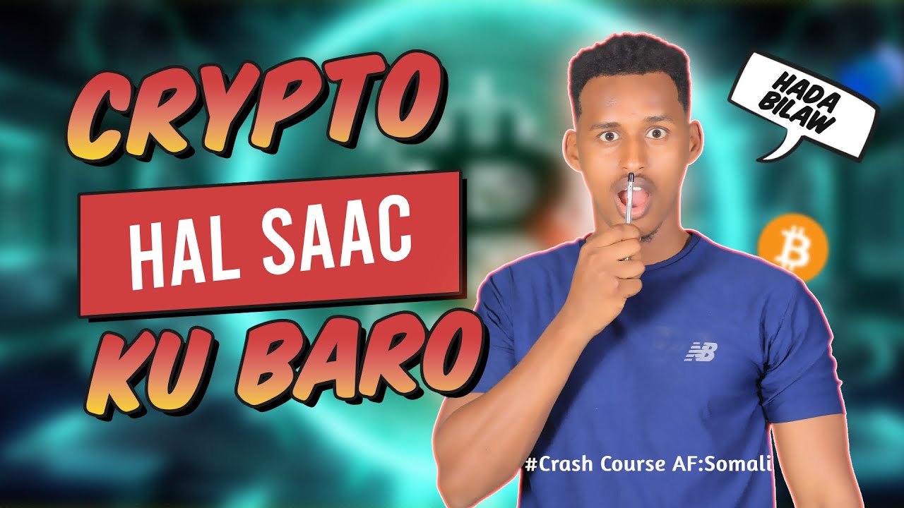 Crypto bilaw ilaa dhamaad AF:Somali | crash course Free