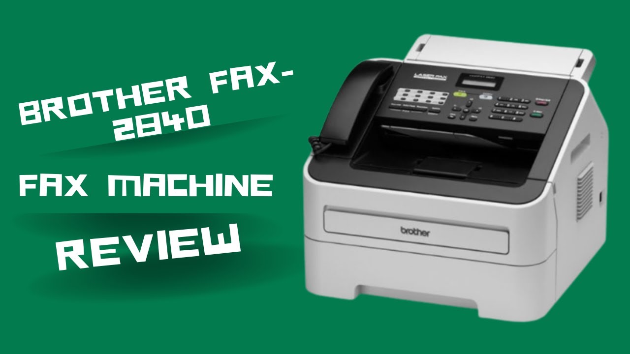 Brother FAX-2840 High Speed Mono Laser Fax Machine Review