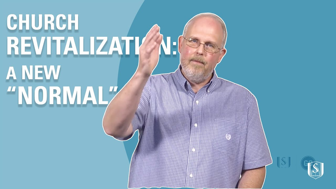 Church Revitalization: A New &ldquo;Normal&rdquo; | Dr. John Ewart | PAPL