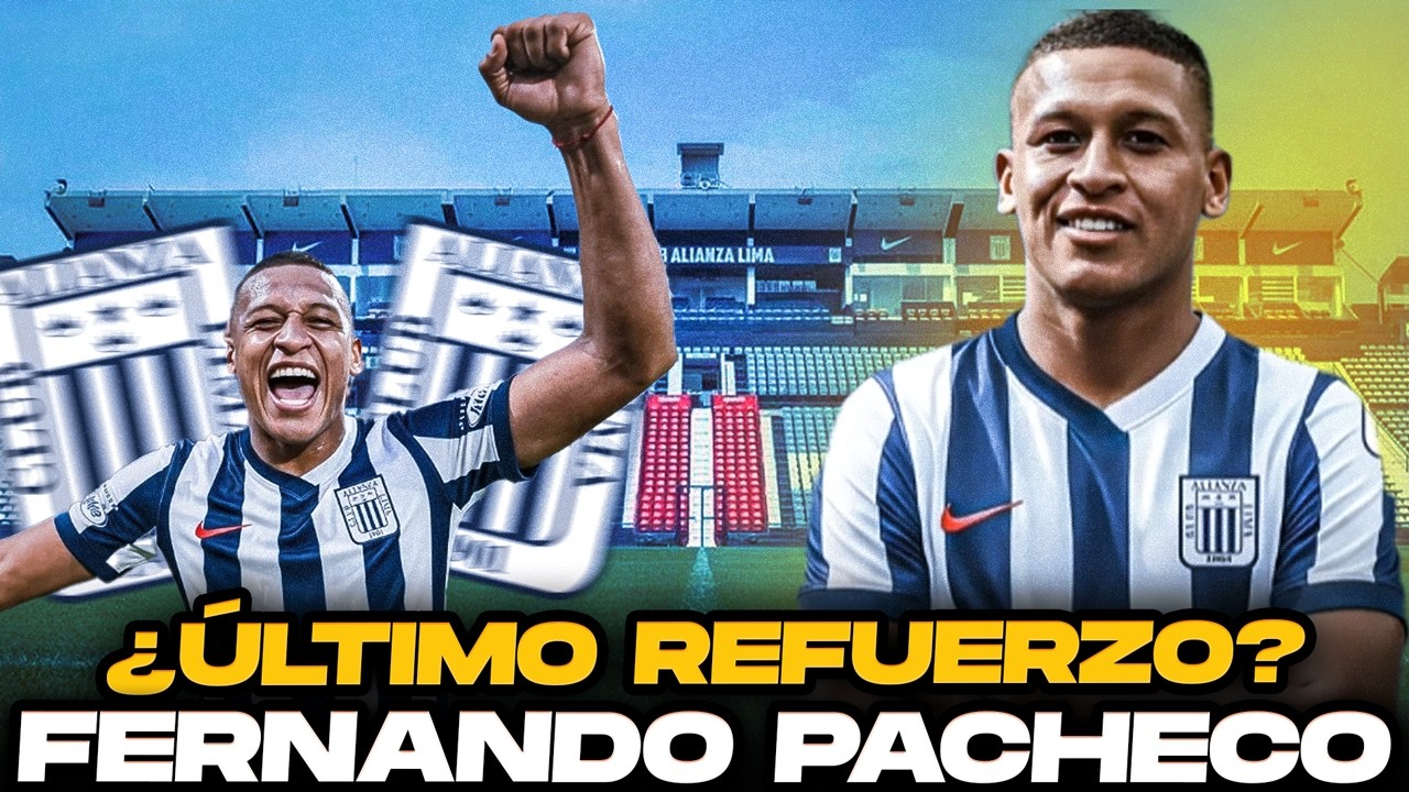 ¡ÚLTIMA HORA! ¿Alianza Lima FICHA a Fernando Pacheco?