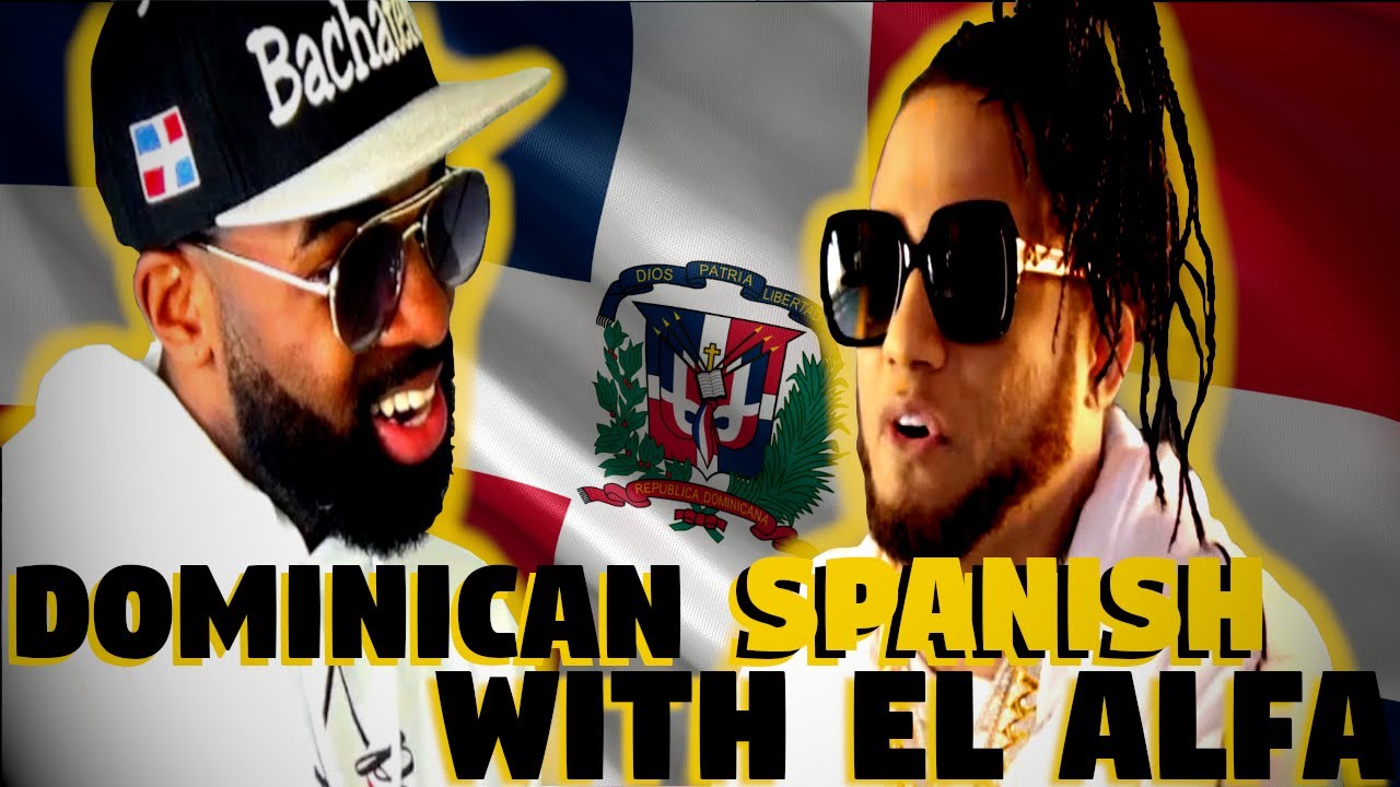 Learn DOMINICAN SPANISH Through The MUSIC Of El Alfa