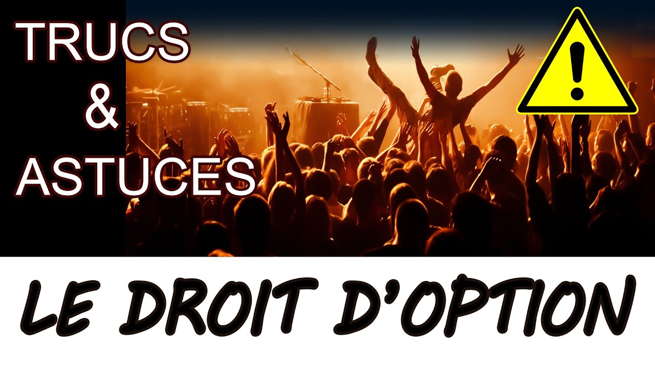 LE DROIT D'OPTION trucs et astuces #13