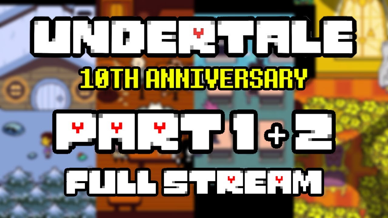 UNDERTALE 10th Anniversary FULL Stream (PART 1 + 2) | 1080p60 HD
