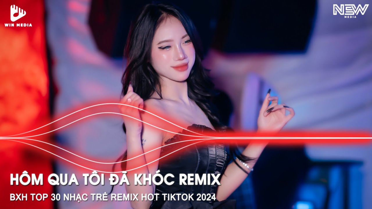 MIXTAPE REMIX HOT TIKTOK 2026  - HÔM QUA TÔI ĐÃ KHÓC REMIX - BXH TOP 30 NHẠC TRẺ REMIX HAY NHẤT