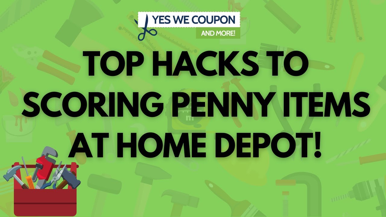 Top Hacks to Scoring Penny Items at Home Depot!