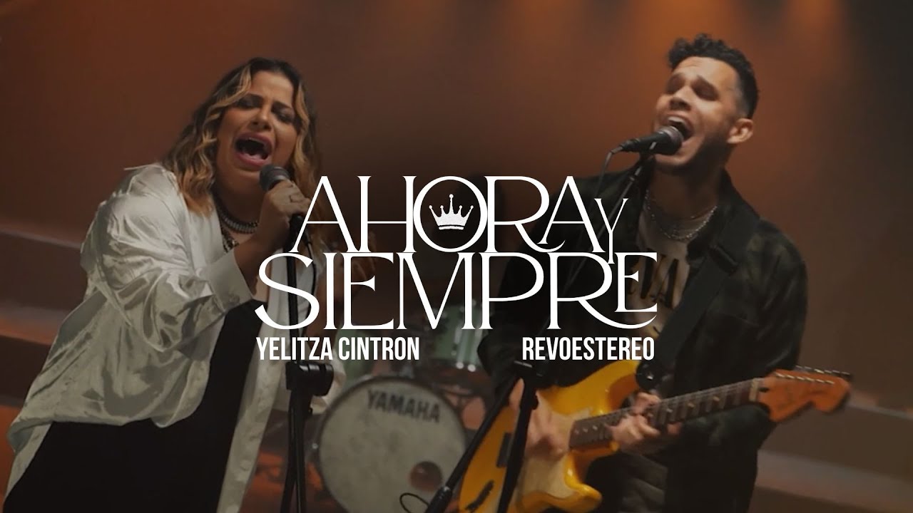 Yelitza Cintron X @revoestereo  - AHORA Y SIEMPRE (Vídeo Oficial)