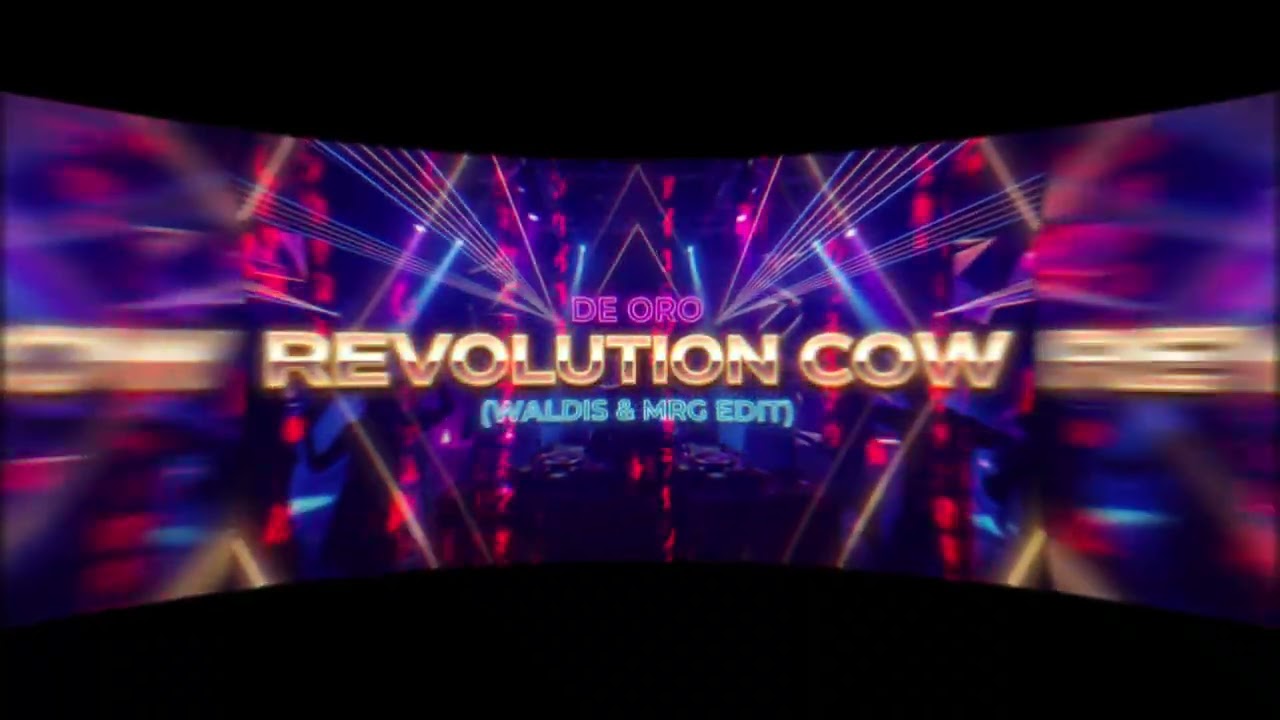De Oro - Revolution Cow (Waldis x MRG Edit)