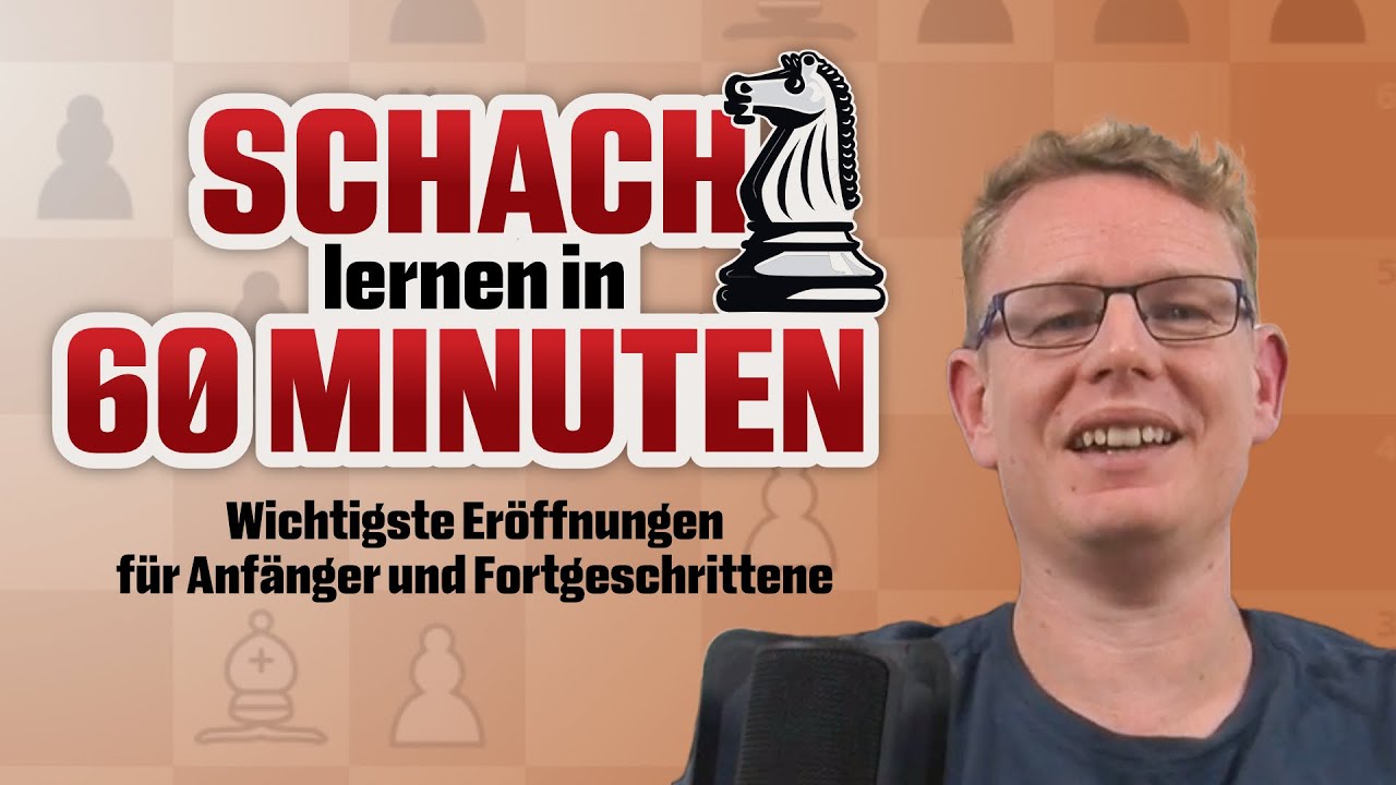 Alle Schacheröffnungen erklärt in 60 Minuten