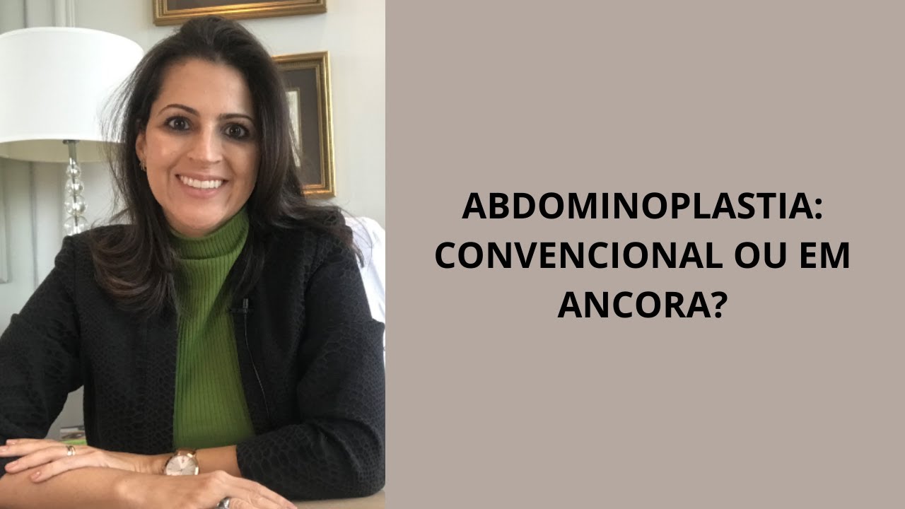 ABDOMINOPLASTIA: CONVENCIONAL OU EM ANCORA?
