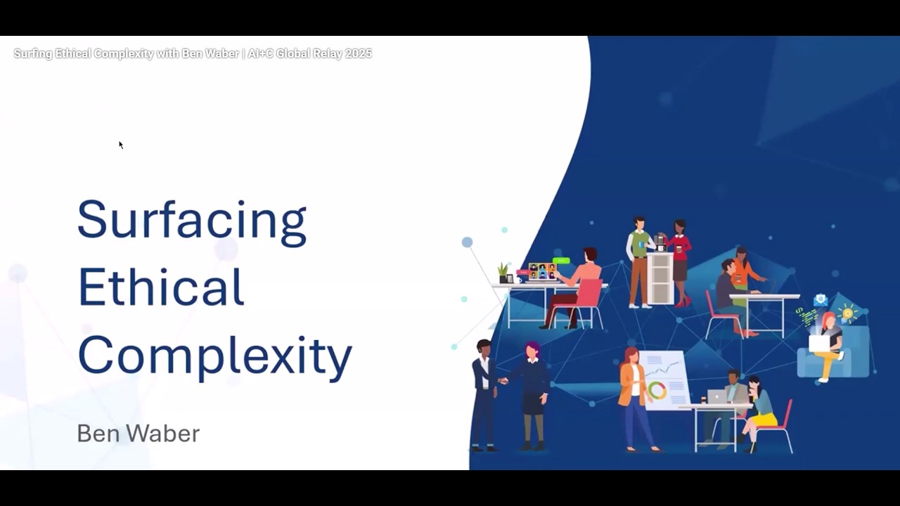 Surfacing Ethical Complexity with Ben Waber | AI+C Global Relay 2025