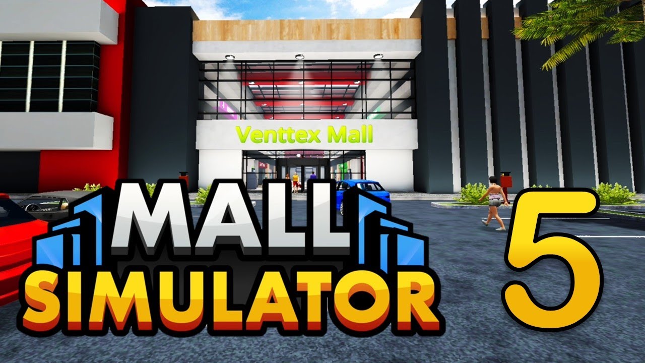 Mall Simulator: Part 5 - Opening the 2nd Floor of the Mall with a New Store