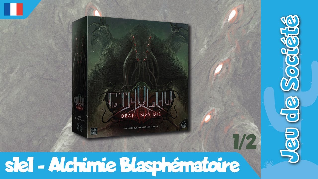 Cthulhu Death May Die - Alchimie Blasphématoire - Épisode #1