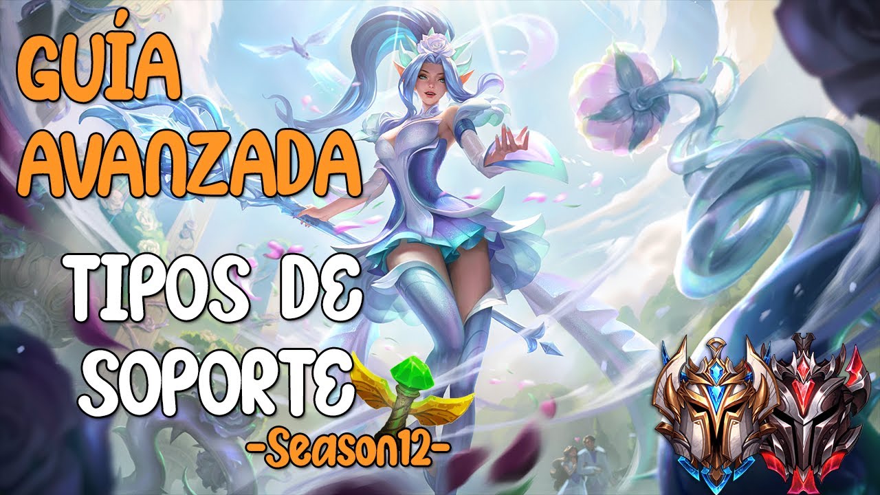 LOS 4 TIPOS DE SOPORTE |  TIPOS Y SUBTIPOS | GUÍA AVANZADA SUPPORT  - Season 12 - League of legends.