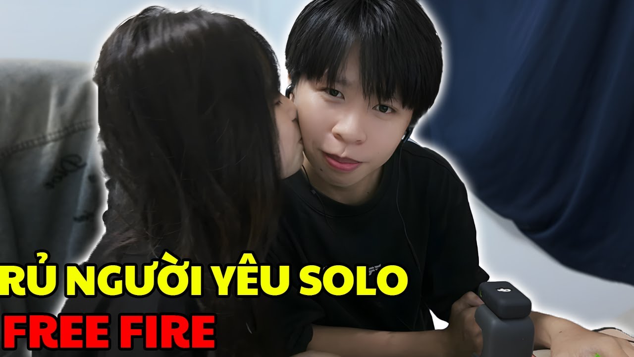 TÀI TC RỦ NGƯỜI YÊU SOLO FREE FIRE