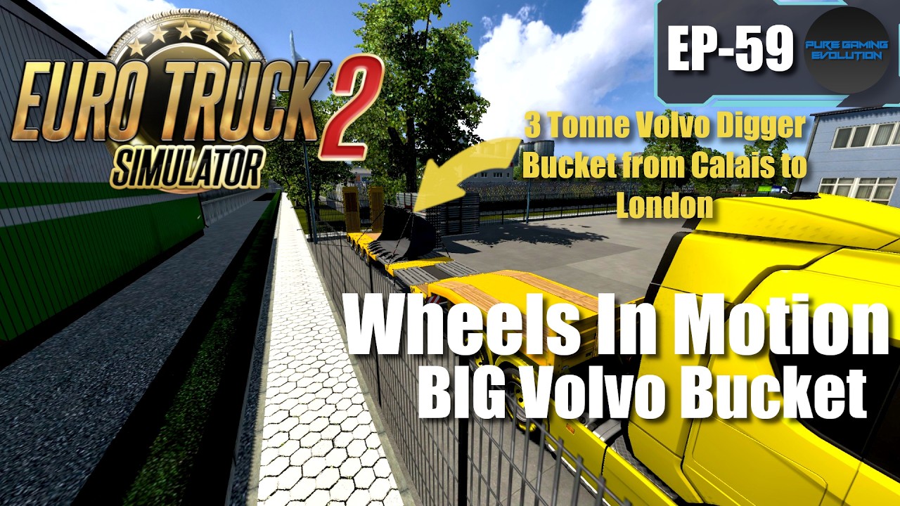 EURO TRUCK SIMULATOR 2 - Wheels In Motion EP-59 | Volvo Digger Bucket, Calais to London | [ETS 2]