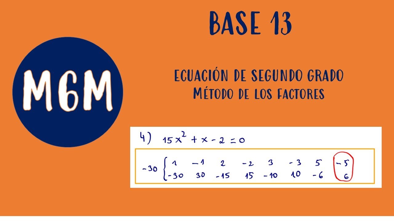 Ecuación de segundo grado. Método de los factores. Base 13