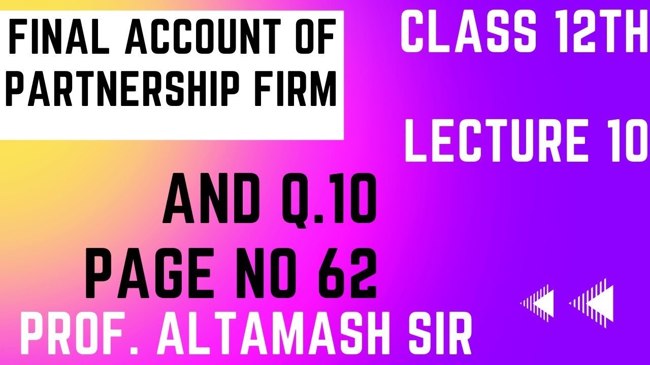 #10 | Class 12th | Practical Problem 10 | Final Account #altamashsir #mhboard #class12 #mhboard 