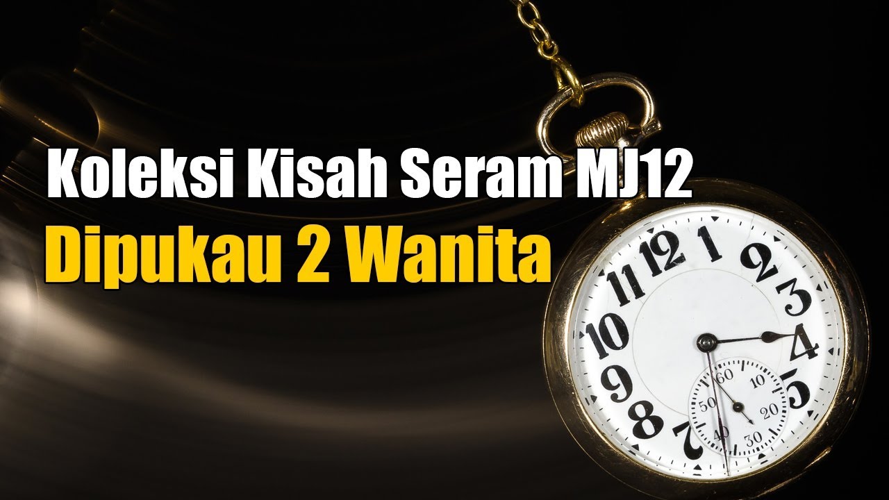 Koleksi Kisah Seram MJ12 | Misteri Jam 12 | 18 April 2019