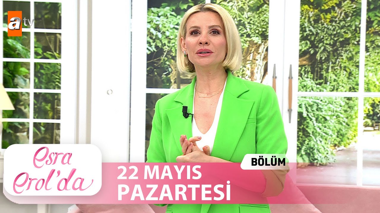 Esra Erol'da 22 Mayıs 2023 | Tek Parça