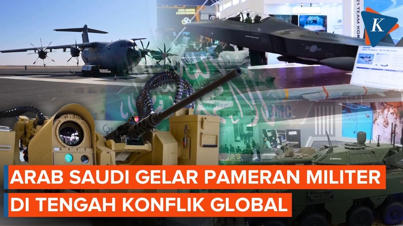 Deretan Alutsista hingga Senjata di Pameran Militer Arab Saudi yang Digelar di Tengah Ketegangan Tim