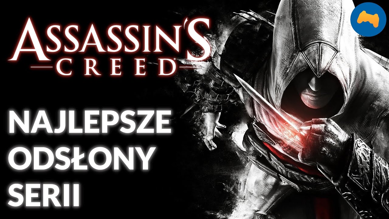 Ranking Assassin's Creed - od najgorszej do najlepszej części
