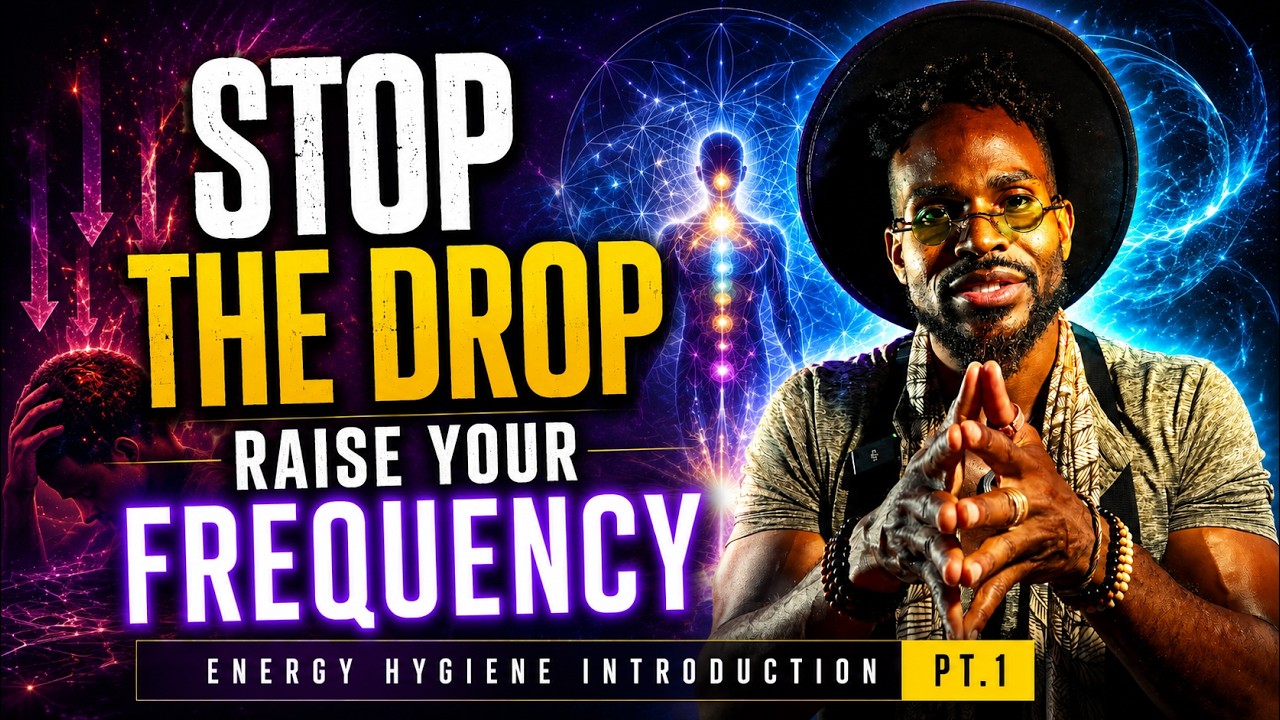 Why You Keep Dropping in Frequency - Energy Hygiene Introduction - pt.1