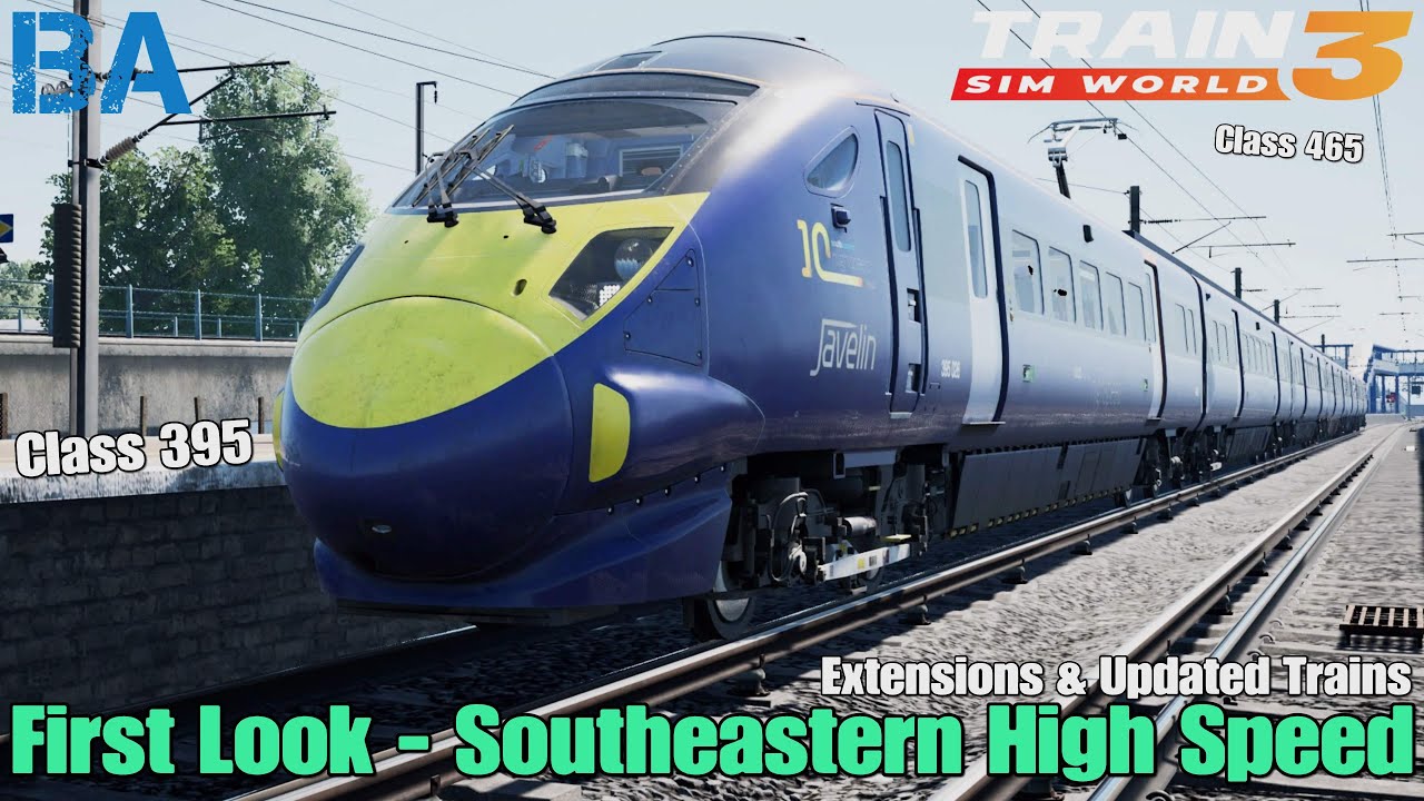 TRAIN SIM WORLD 3 FIRST LOOK - Southeastern High Speed #1
