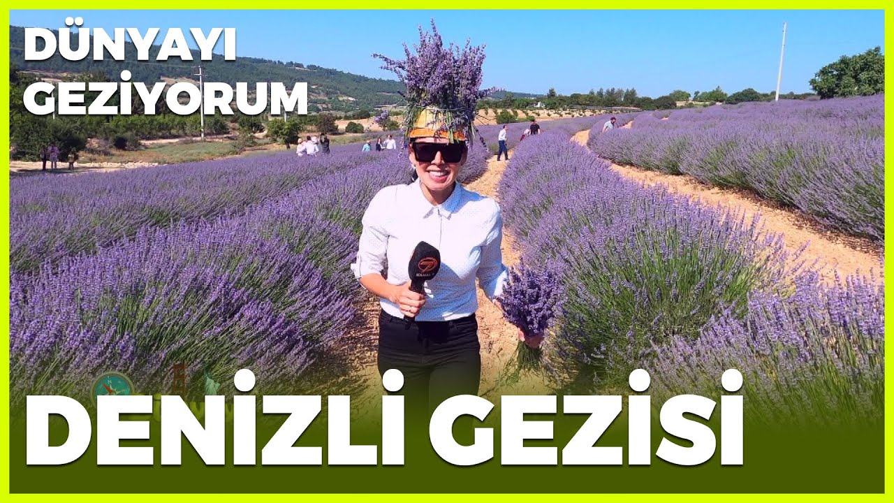 Dünyayı Geziyorum - Denizli-2 | 26 Temmuz 2020