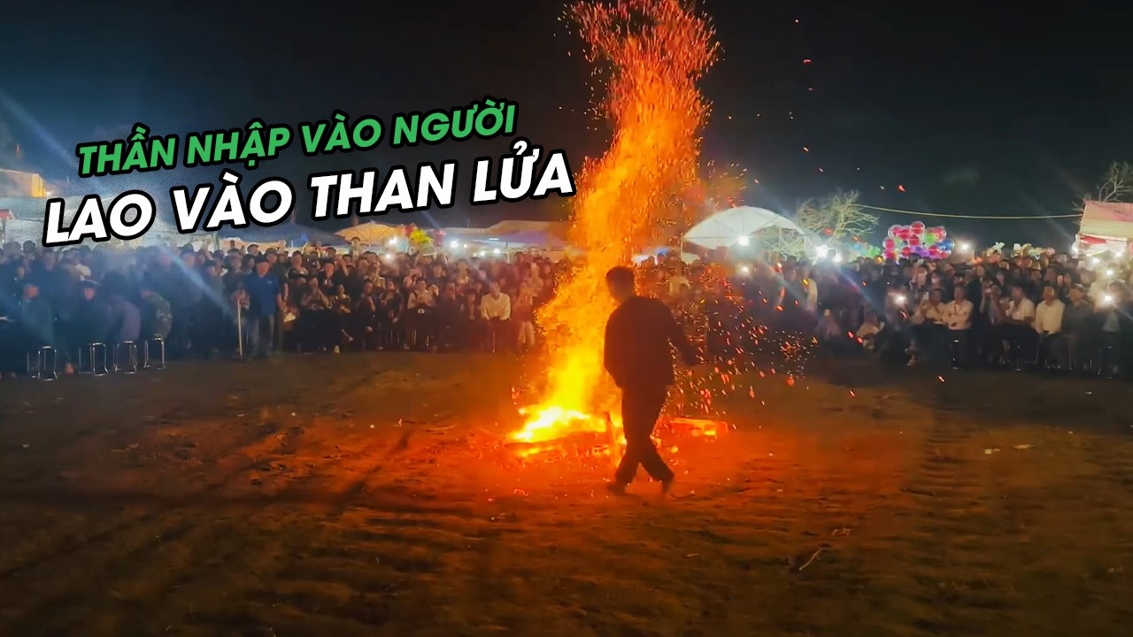 Nhảy Lửa Như Có Thần Nhập Ở Lễ Hội