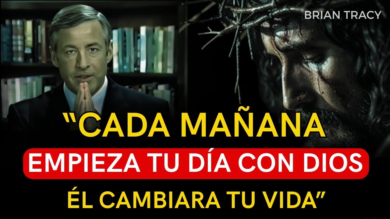 EMPIEZA TU D&Iacute;A CON DIOS | Discurso Motivacional - Brian Tracy