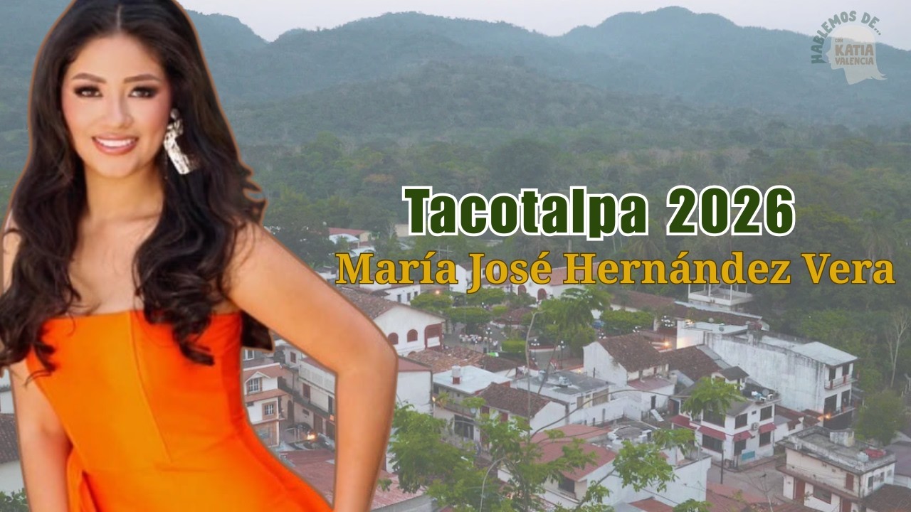 Conoce a María José Hernández Vera, representante de Tacotalpa rumbo a la Feria Tabasco 2026.