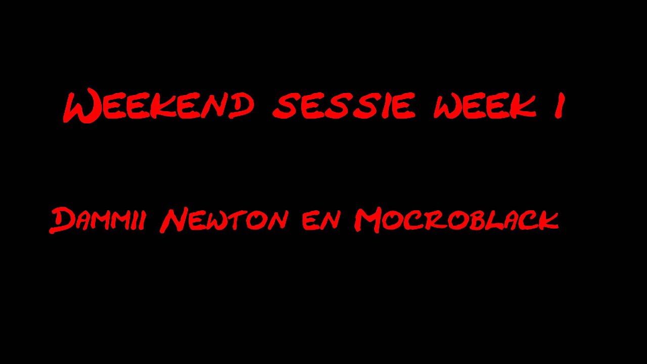 Weekendsessie week1 Dammii & Mocroblack