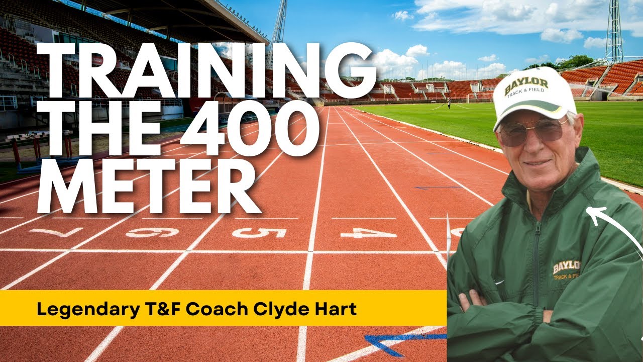400 Meter Training - Fact & Fiction with Legendary Track  & Field Coach Clyde Hart