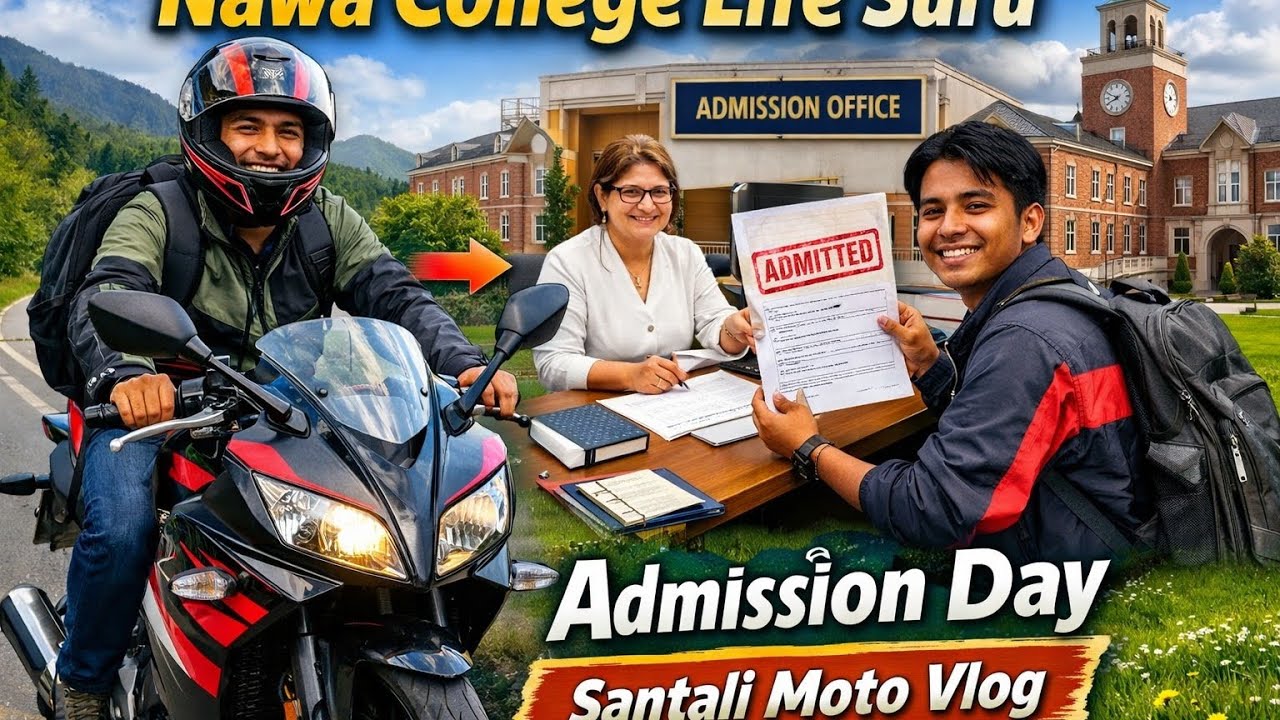 Nawa College Life Suru | Admission Day | Santali Moto Vlog”