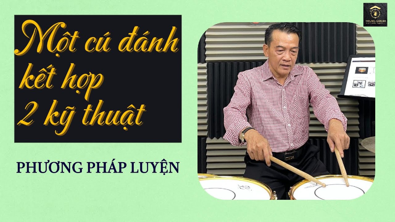 BÁO TRỐNG - Một cú đánh kết hợp 2 kỹ thuật - Trung Drum. 247