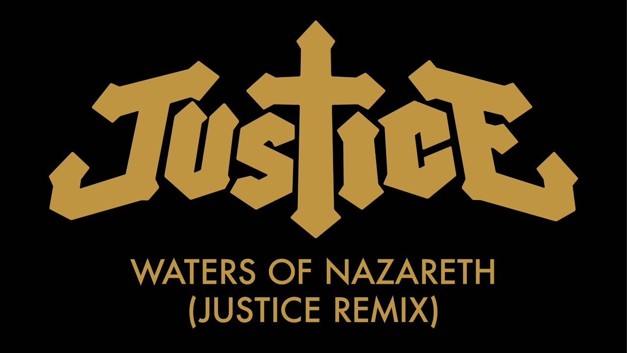 Justice - Waters Of Nazareth (Justice Remix) [Official Audio]