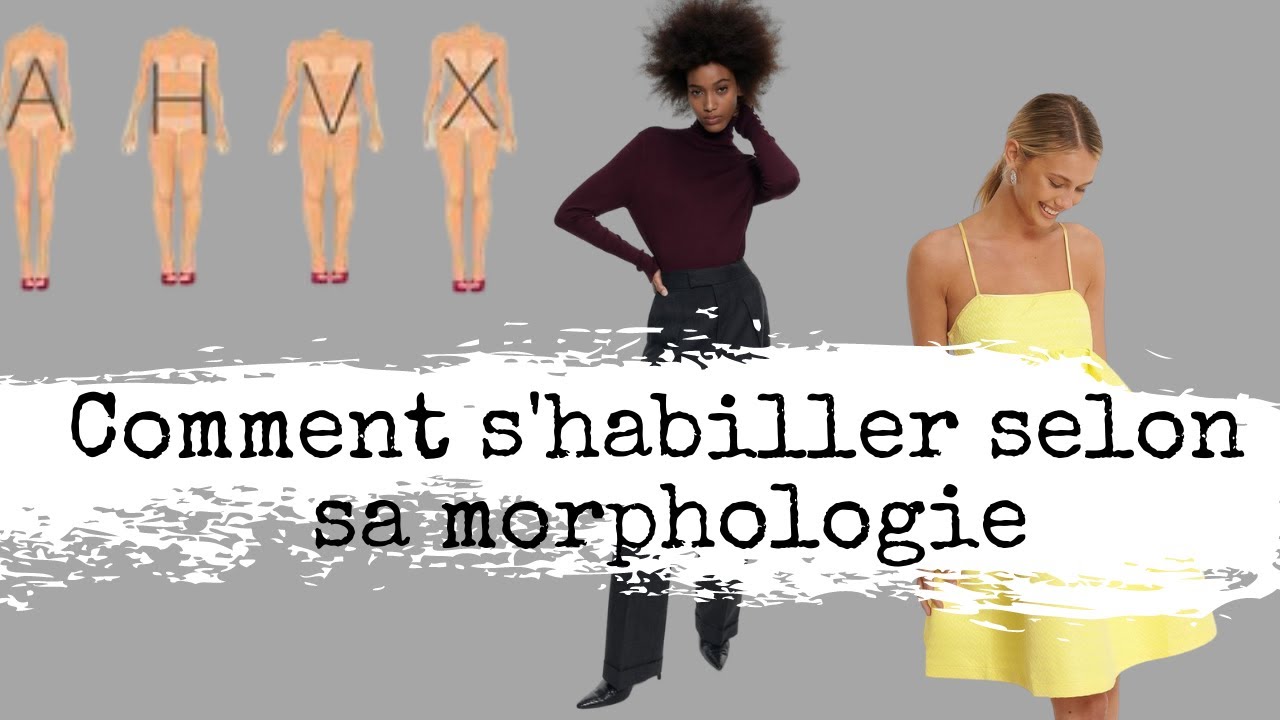 COMMENT S'HABILLER SELON SA MORPHOLOGIE