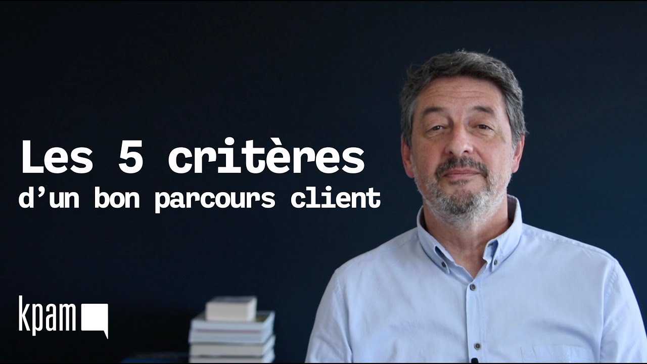 KPAM - Les 5 crit&egrave;res d'un bon parcours client