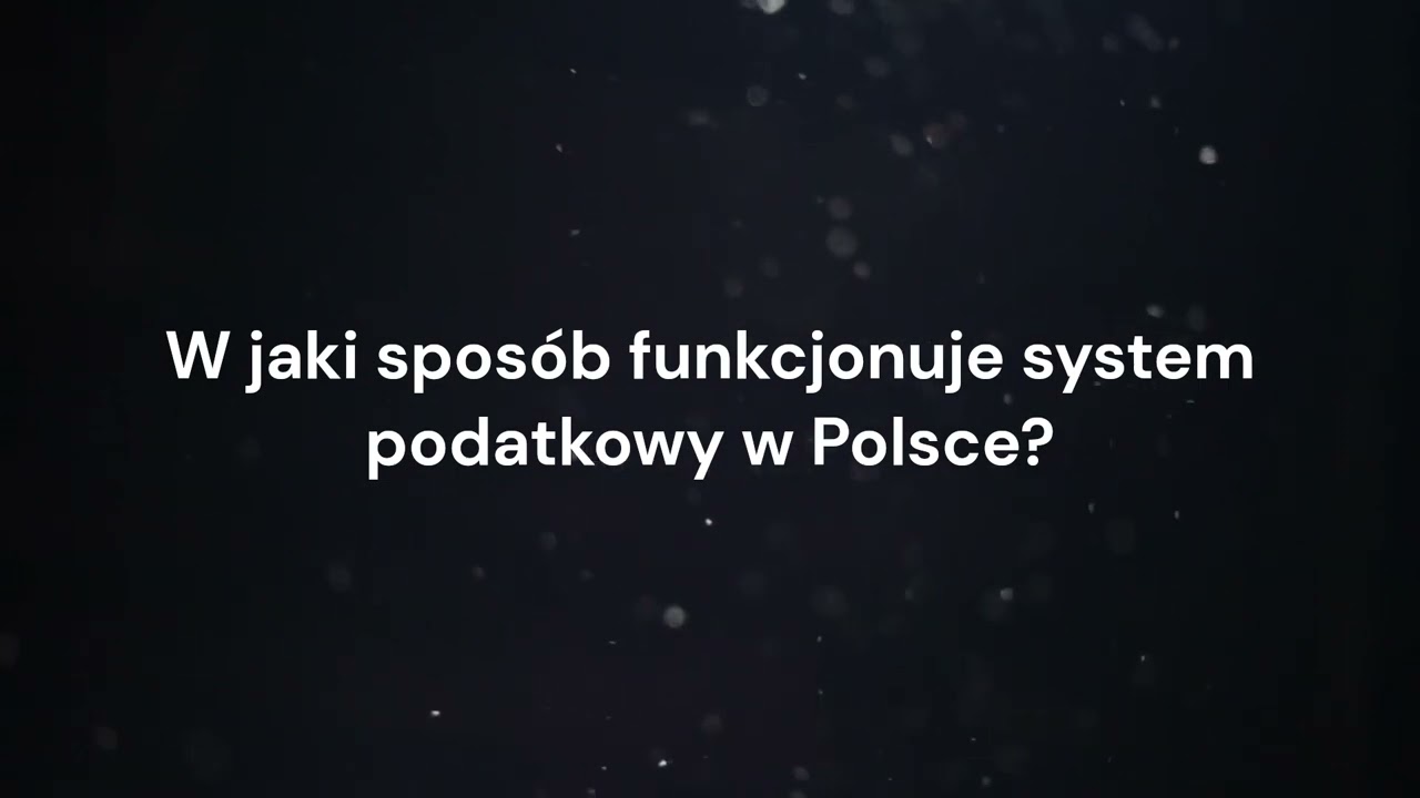 W jaki spos&oacute;b funkcjonuje system podatkowy w Polsce?