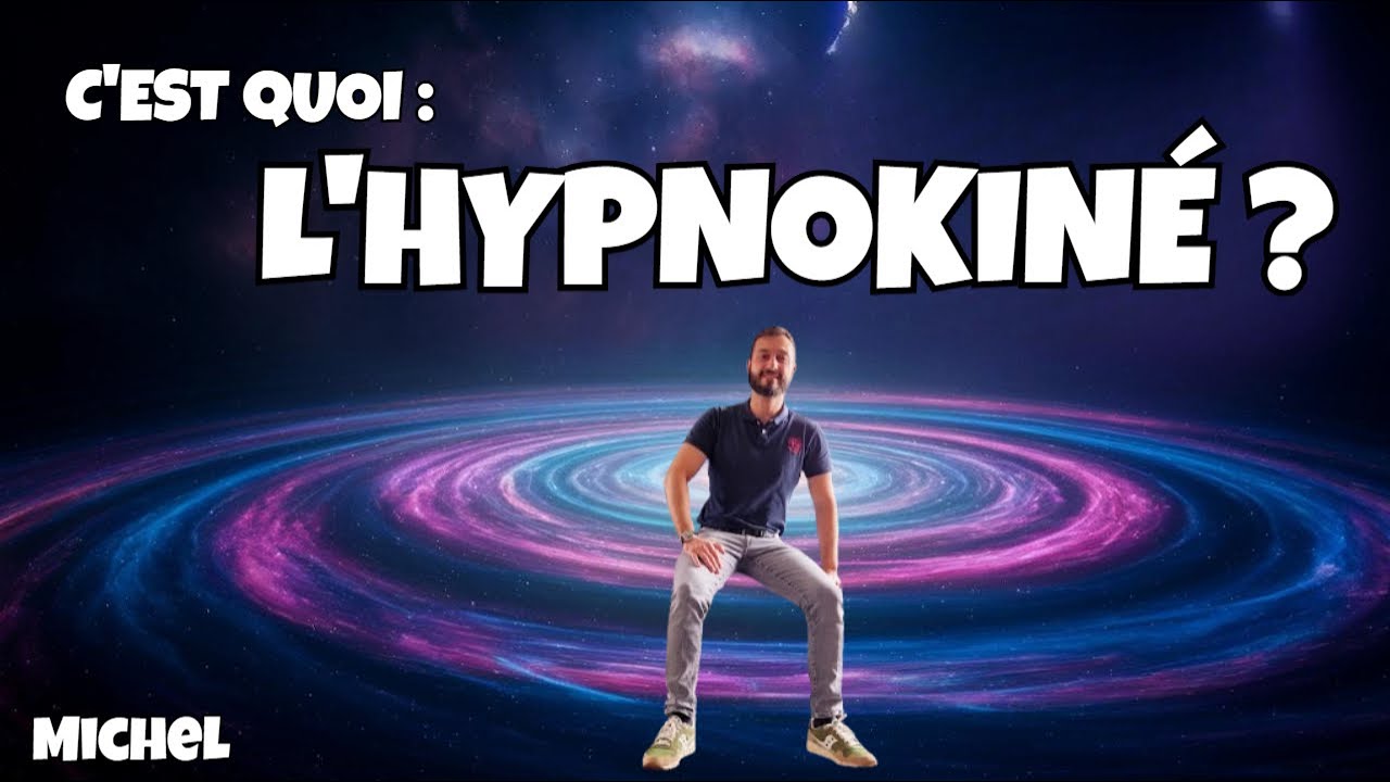 C'EST QUOI L'HYPNOKIN&Eacute; ?