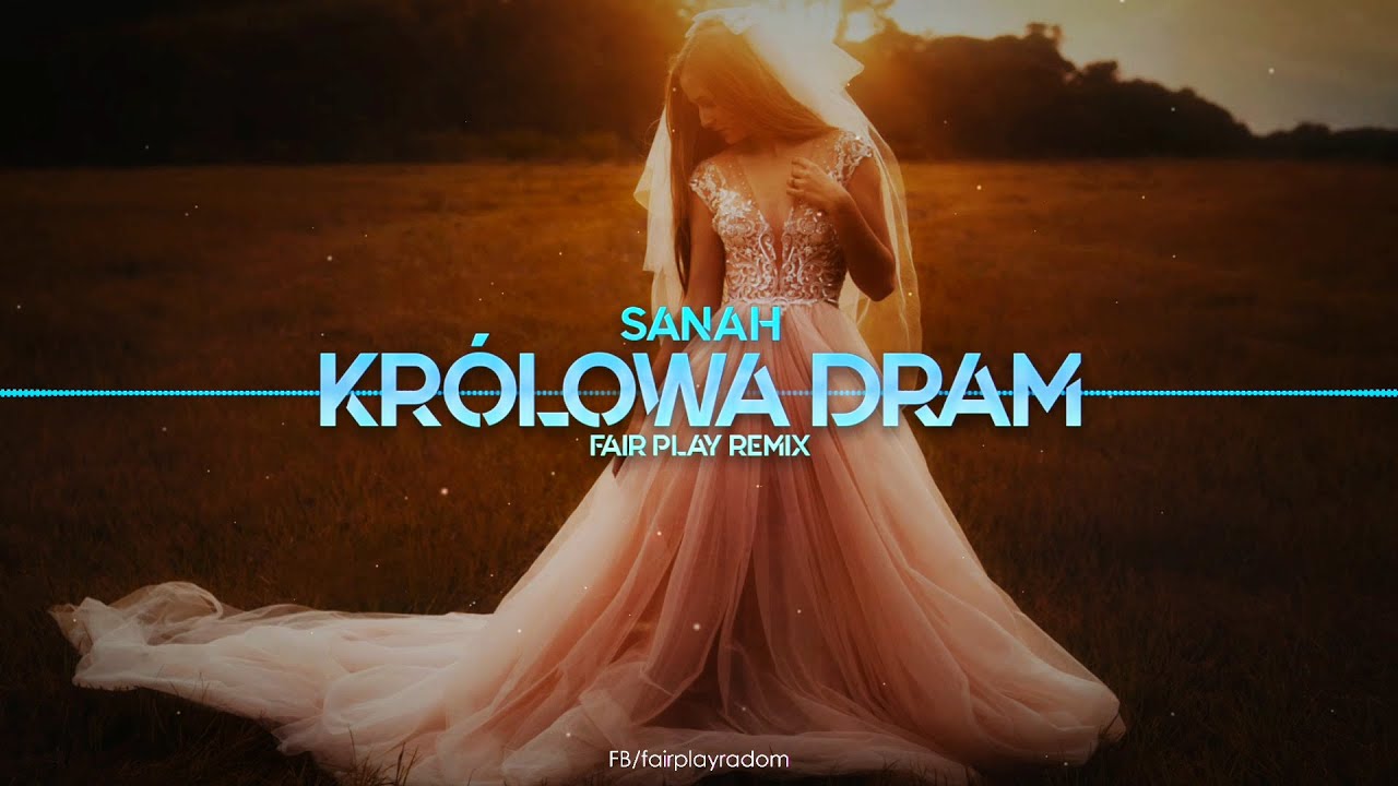 sanah - Królowa dram (FAIR PLAY REMIX)