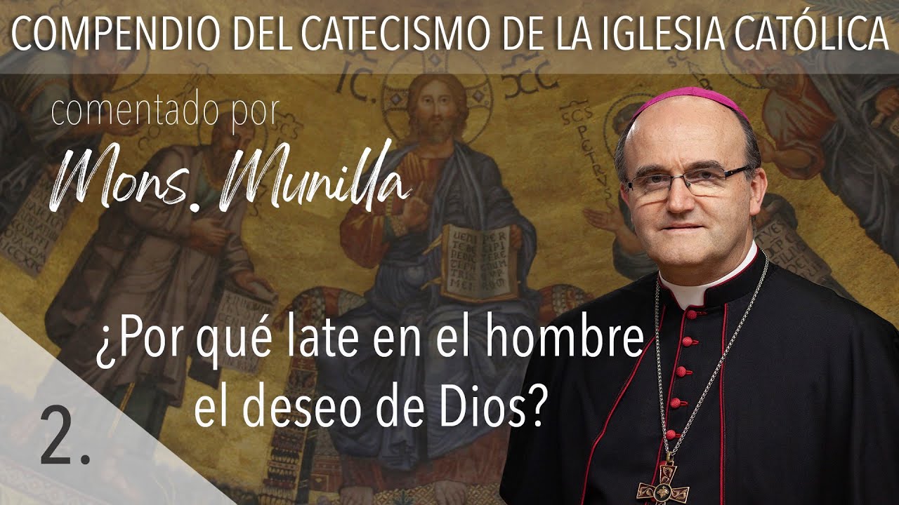 nº2  ¿Por qué late en el hombre el deseo de Dios?